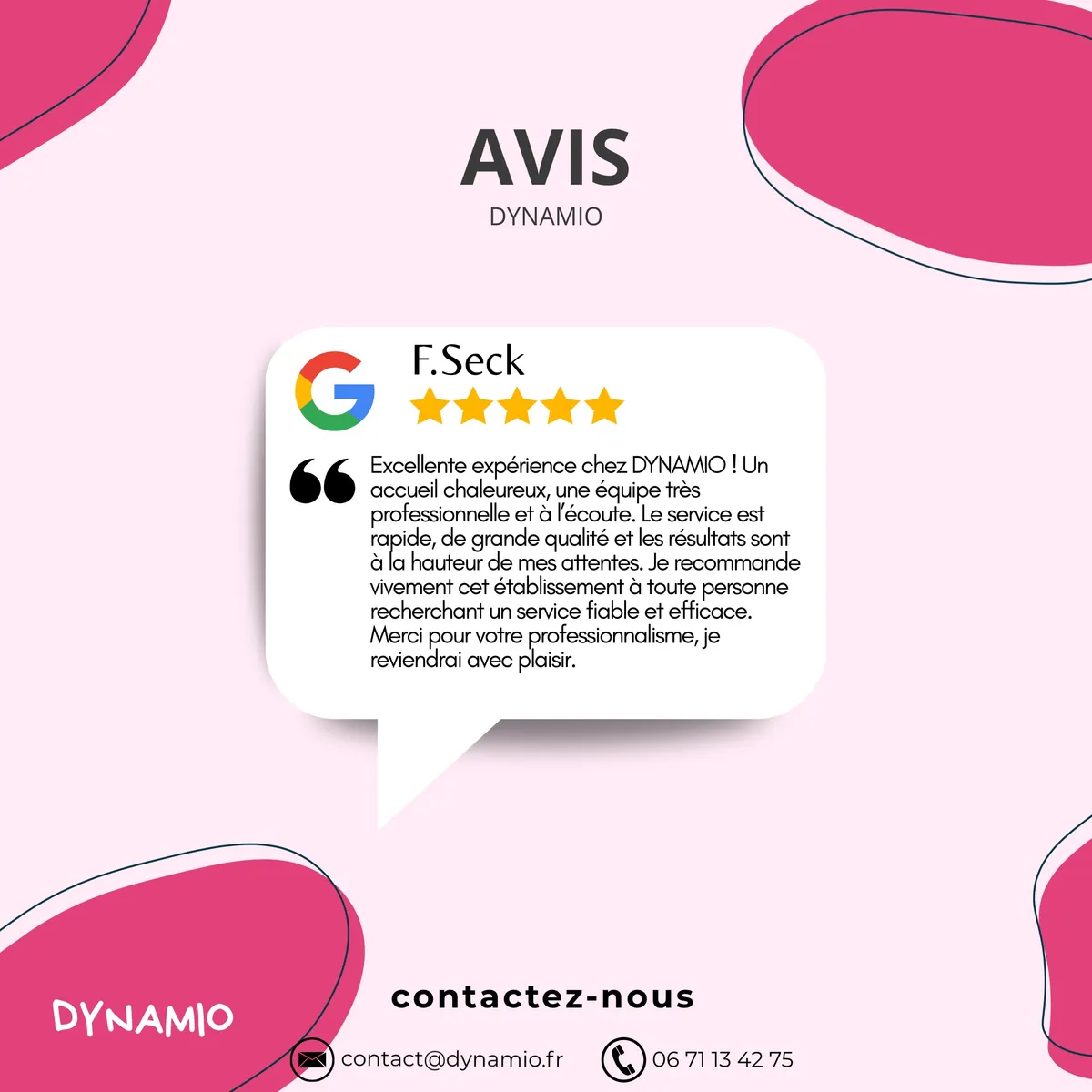 Avis Google cinq étoiles laissé à DYNAMIO, saluant l'accueil, la rapidité et la qualité du service
